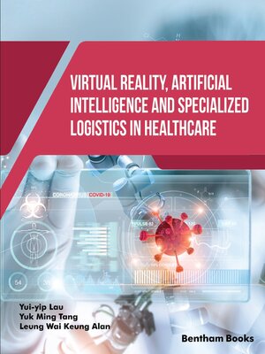 cover image of Virtual Reality, Artificial Intelligence and Specialized Logistics in Healthcare